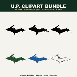 May include: A digital clipart bundle titled U.P. CLIPART BUNDLE, 14 files, silhouette + paw, 5 colors, SVG + PNG. The image displays six variations of the Upper Peninsula of Michigan map silhouette in black, green, blue, and white outlines.