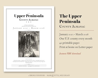 May include: A printable PDF almanac titled The Upper Peninsula County Almanac for January 2027 through March 2028. The cover features a black and white photograph of a group of people in a mine, with text detailing 42 pages for home printing.