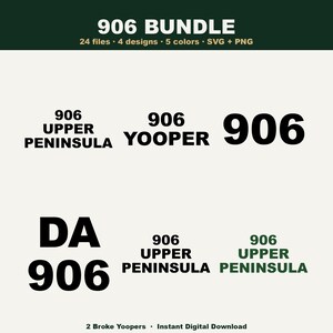 Puede incluir: Un paquete de diseño digital titulado 906 BUNDLE que incluye 24 archivos, 4 diseños y 5 colores en formatos SVG y PNG. El texto incluye 906 UPPER PENINSULA, 906 YOOPER, 906 y DA 906 en fuentes negras y verde oscuro sobre un fondo crema claro.