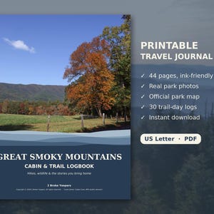 May include: A printable travel journal titled Great Smoky Mountains Cabin & Trail Logbook. The cover features a landscape photo of mountains and autumn trees. Text includes 44 pages, ink-friendly logs, real park photos, official park map, 30 trail-day logs, and US Letter PDF.