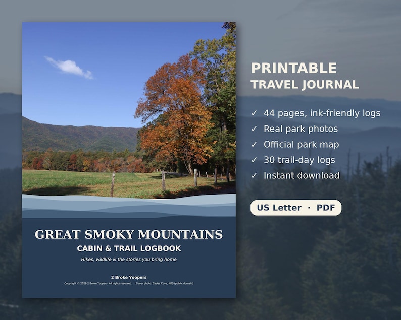 May include: A printable travel journal titled Great Smoky Mountains Cabin & Trail Logbook. The cover features a landscape photo of mountains and autumn trees. Text includes 44 pages, ink-friendly logs, real park photos, official park map, 30 trail-day logs, and US Letter PDF.