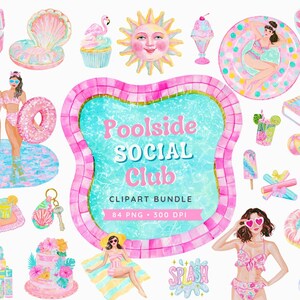 May include: A collection of watercolour clipart with a poolside theme. Includes illustrations of women in swimsuits, pool floats, a sun, ice cream, a dolphin, and the text "Poolside Social Club". The colour palette is mainly pink and blue.