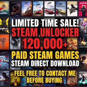 May include: A digital collage of various video game cover art posters featuring titles like Forza, Half-Life, and Injustice 2. Large white and yellow text overlays the images stating: LIMITED TIME SALE! STEAM UNLOCKER 120,000+ PAID STEAM GAMES STEAM DIRECT DOWNLOAD FEEL FREE TO CONTACT ME BEFORE BUYING.