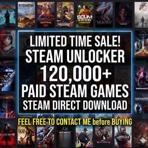 May include: A digital advertisement featuring a grid of various video game cover art. Centered text reads: LIMITED TIME SALE! STEAM UNLOCKER 120,000+ PAID STEAM GAMES STEAM DIRECT DOWNLOAD. Bottom text reads: FEEL FREE TO CONTACT ME before BUYING.