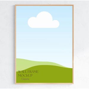 May include: A vertical rectangular wall frame containing a graphic print of a light blue sky with a single white cloud above rolling green hills. The bottom left corner of the print features the black text WALL FRAME MOCKUP Canva.