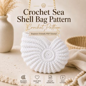 May include: A white crochet bag shaped like a seashell with a gold chain strap. The text reads: Crochet Sea Shell Bag Pattern, Crochet, Pattern, Beginner-Friendly PDF Tutorial, Beginner Friendly, Made with Love, Instant Download, Video Tutorial.