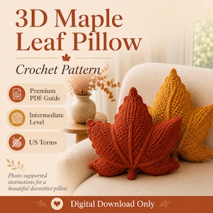 Könnte beinhalten: Eine digitale Häkelanleitung für ein 3D-Ahornblatt-Kissen. Der Text lautet 3D Maple Leaf Pillow, Crochet Pattern, Premium PDF Guide, Intermediate Level, US Terms und Digital Download Only. Zwei gehäkelte Blattkissen in Rost und Gold.
