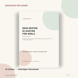 Könnte beinhalten: Ein digitaler PDF-Guide mit dem Titel DEIN ERSTER KI-AVATAR FÜR REELS auf cremefarbenem Hintergrund mit hellgrünen und rosafarbenen Kreisen sowie schwarzem Text. Das Dokument enthält einen 10-Sekunden-Plan, Vorlagen und Beispiel-Prompts von alexonlinefreiheit.