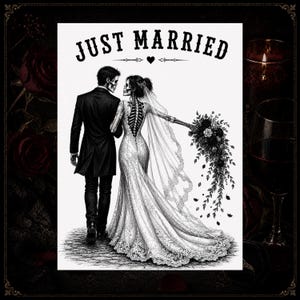 May include: Black and white illustration of a skeletal bride and groom walking together. The bride wears a lace wedding dress and veil, holding a bouquet. The text "JUST MARRIED" is above them.