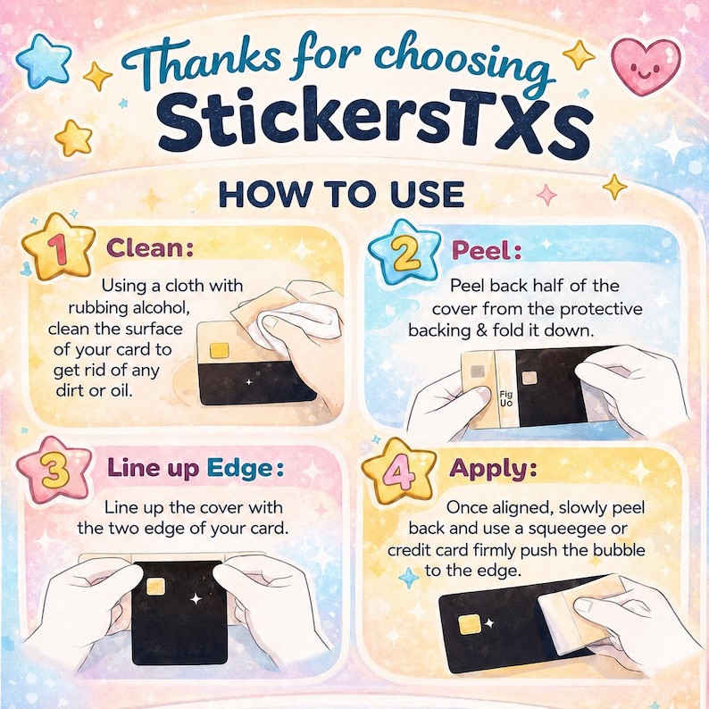 May include: A vibrant infographic detailing how to apply a sticker, with the text "Thanks for choosing StickersTXS". The steps are: clean, peel, line up the edge, and apply. The image shows a card and sticker.