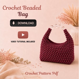 May include: A burgundy crochet beaded bag with a clear beaded handle. The image includes the text "Crochet Beaded Bag", "Download", "Video Tutorial Included", and "Crochet Pattern Pdf". The bag is on a light pink background.