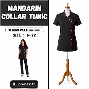 May include: Black Mandarin collar tunic with pink trim, shown on a mannequin and worn by a model. The tunic features short sleeves and a button closure. The image includes the text "MANDARIN COLLAR TUNIC" and "SEWING PATTERN PDF SIZE: 6-22".