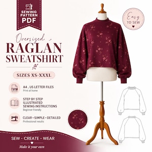 May include: A deep red oversized raglan sweatshirt with a small floral pattern, displayed on a mannequin. The graphic includes the text SEWING PATTERN PDF, OVERSIZED RAGLAN SWEATSHIRT, SIZES XS-XXXL, and technical line drawings of the garment front and back.