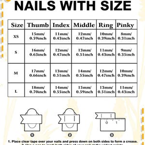 May include: A chart titled "NAILS WITH SIZE" with nail measurements in inches and millimeters. The chart includes sizes XS, S, M, and L, with corresponding thumb, index, middle, ring, and pinky measurements. Instructions for measuring nails are also included.