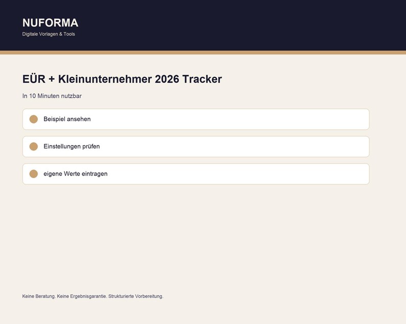 K&ouml;nnte beinhalten: Ein digitales Dokument mit dem Titel "E&Uuml;R + Kleinunternehmer 2026 Tracker" mit dem Text "In 10 Minuten nutzbar." Das Dokument hat drei Abschnitte: "Beispiel ansehen," "Einstellungen pr&uuml;fen," und "eigene Werte eintragen." Das Dokument befindet sich auf einem hellbeigen Hintergrund.
