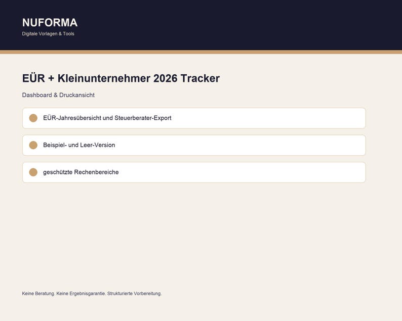 K&ouml;nnte beinhalten: Ein digitales Dokument mit dem Titel "E&Uuml;R + Kleinunternehmer 2026 Tracker" mit dem NUFORMA-Logo. Das Dokument enth&auml;lt Abschnitte f&uuml;r "E&Uuml;R-Jahres&uuml;bersicht und Steuerberater-Export", "Beispiel- und Leer-Version" und "gesch&uuml;tzte Rechenbereiche". Der Hintergrund ist hellbeige.