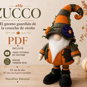 Pode incluir: Um boneco gnomo de tecido com um chapéu alto listrado de laranja e verde escuro, barba branca e corpo em forma de abóbora. O texto diz ZUCCO, El gnomo guardián de la cosecha de otoño, PDF, INCLUYE, VIDEO TUTORIAL EN YOUTUBE, MOLDE TAMAÑO REAL, 65 cm de alto, 87 cm con el gorro extendido, DecoFlor Patterns.