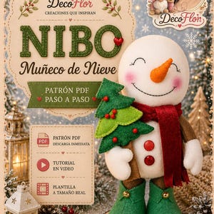 Könnte beinhalten: Eine Schneemann-Puppe aus Filz mit Karottennase, rotem Schal und grünen Stiefeln, die einen kleinen grünen Weihnachtsbaum hält. Der Hintergrund enthält Text, darunter DecoFlor, NIBO Muñeco de Nieve, Patrón PDF, Paso a Paso, Tutorial en Video und Plantilla.