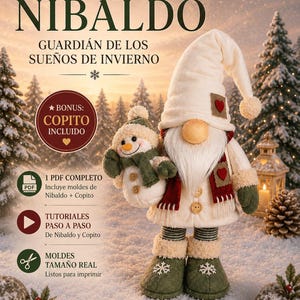 Può includere: Una bambola gnomo di peluche con cappello e cappotto color crema con toppe a forma di cuore rosso, che tiene in mano un piccolo pupazzo di neve. Il testo recita NIBALDO GUARDIÁN DE LOS SUEÑOS DE INVIERNO, BONUS: COPITO INCLUIDO, 1 PDF COMPLETO, TUTORIALES PASO A PASO, MOLDES TAMAÑO REAL.