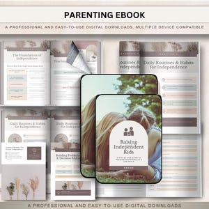 May include: A digital parenting ebook titled "Raising Independent Kids" with a cover image of two people embracing. The ebook includes chapters on independence, routines, and habits. The text reads "A step-by-step guide to teaching responsibility & life skills."