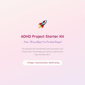 Könnte beinhalten: Werbung für ein ADHD-Projekt-Starter-Kit. Das Bild zeigt eine Rakete und den Text "ADHD Project Starter Kit" und "From Shiny Object to Finished Project". Das Kit soll helfen, sich zu konzentrieren und Projekte abzuschließen.