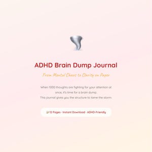Könnte beinhalten: Ein digitales Journal mit dem Titel "ADHS Brain Dump Journal" mit einer Tornado-Grafik. Der Text lautet "Von Mentalem Chaos zu Klarheit auf Papier". Es verspricht Struktur zur Verwaltung von Gedanken. Enthält "12 Seiten - Sofort-Download - ADHS-freundlich."