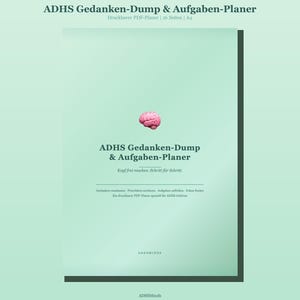 May include: A light green digital planner cover titled ADHS Gedanken-Dump & Aufgaben-Planer. The design features a small pink brain icon centered above the text, with additional German text detailing the planner's purpose and structure.
