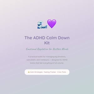 May include: A digital graphic with a purple gradient background. The text reads "The ADHD Calm Down Kit" with the subtitle "Emotional Regulation for Restless Minds." The image includes a wave and a purple heart emoji.