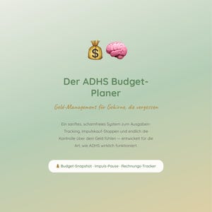 May include: A digital graphic with a gradient background, featuring a money bag and brain emoji. Text reads "Der ADHS Budget-Planer" and "Geld-Management für Gehirne, die vergessen." Additional text describes a system for expense tracking and impulse control.