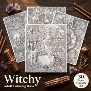 May include: A collection of black and white coloring pages featuring intricate illustrations of cauldrons, potion bottles, candles, and celestial motifs. The pages are labeled as a Witchy Adult Coloring Book with 30 pages and printable PDF.