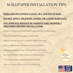 May include: A beige informational graphic titled WALLPAPER INSTALLATION TIPS with black text instructions for surface preparation and application. A circular badge notes it includes a smoothing tool and precision knife, with a Made in USA flag icon.