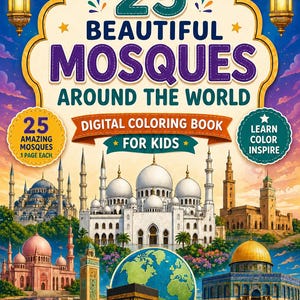 May include: A digital coloring book cover titled "25 Beautiful Mosques Around the World for Kids." The cover features illustrations of various mosques, a crescent moon, and lanterns. The book promises 25 amazing mosques with one page each.
