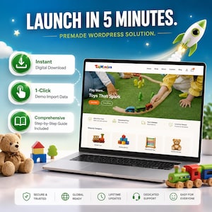 May include: A laptop screen shows a website with the text "LAUNCH IN 5 MINUTES" and "PREMADE WORDPRESS SOLUTION." The website features children's toys. A toy train and a teddy bear are in the foreground. The website offers instant digital downloads and demo data.