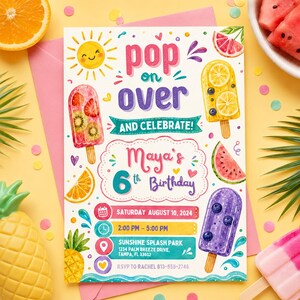 May include: A rectangular birthday invitation card featuring colorful illustrations of fruit popsicles, a smiling sun, and tropical fruit. The text reads: pop on over AND CELEBRATE! Maya's 6th Birthday, Saturday August 10, 2024, 2:00 PM - 5:00 PM, Sunshine Splash Park, 1234 Palm Breeze Drive, Tampa, FL 33602, RSVP to Rachel 813-555-2746.