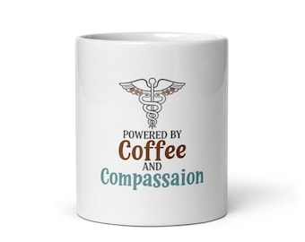 Powered By Coffee And Compassion Mug, Nurse Appreciation Gift, Cute Design, For Nurses