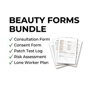 May include: A Beauty Forms Bundle featuring a stack of printed documents. The text includes Consultation Form, Consent Form, Patch Test Log, Risk Assessment, and Lone Worker Plan. Each item is marked with a green checkmark on a white background.