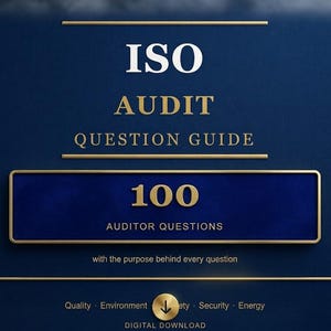 May include: A navy blue graphic with gold text that reads "ISO AUDIT QUESTION GUIDE" and "100 AUDITOR QUESTIONS." The text is framed by gold lines and a gold-bordered rectangle. The bottom of the graphic includes the words "Quality, Environment, Society, Security, Energy" and "DIGITAL DOWNLOAD."