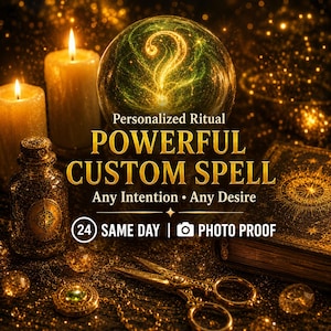 May include: A mystical scene with a glowing crystal ball, candles, and a spell book. The text reads "Personalized Ritual, POWERFUL CUSTOM SPELL, Any Intention • Any Desire, 24 SAME DAY | PHOTO PROOF". Gold accents and a vintage aesthetic.