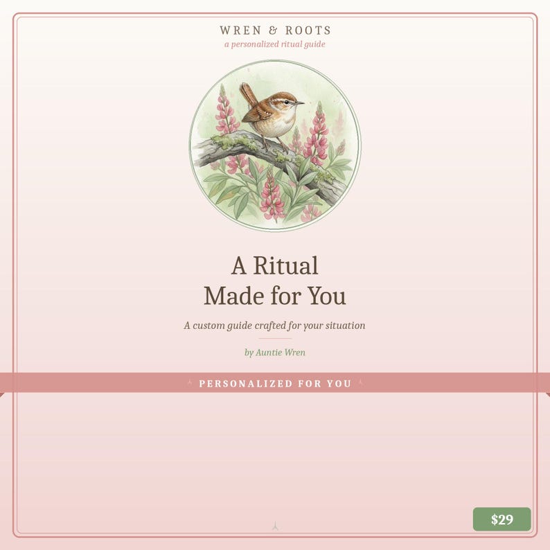 May include: A personalized ritual guide titled "A Ritual Made for You" with a watercolor illustration of a bird on a branch. The guide is by Auntie Wren and is described as a custom guide crafted for your situation.