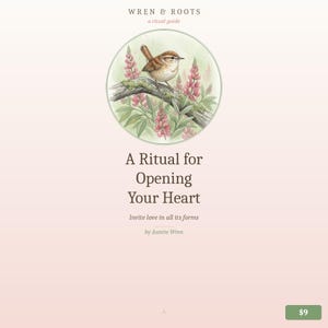 Peut inclure: Une couverture de livre rose p&acirc;le avec le texte "WREN & ROOTS" et "a ritual guide". La couverture pr&eacute;sente une illustration circulaire d'un oiseau perch&eacute; sur une branche avec des fleurs roses. Le titre est "A Ritual for Opening Your Heart".