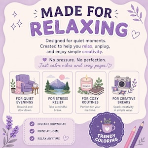 May include: A digital art print with the text "MADE FOR RELAXING" in purple. The image features illustrations for quiet evenings, stress relief, cozy routines, and creative breaks. Includes the text "Trendy Coloring" and options for instant download, print at home, and relax anytime.