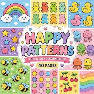 May include: A colorful coloring book titled "HAPPY PATTERNS" with the subtitle "CUTE & EASY COLORING BOOK" and 40 pages. The cover features illustrations of a rainbow, clouds, stars, bees, ducks, bears, jellyfish, cherries, and colorful circles.
