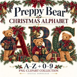 May include: A digital clipart collection titled Preppy Bear Christmas Alphabet featuring letters A, B, and C decorated with teddy bears, plaid patterns, red bows, pine branches, and gift boxes. The text reads Preppy Bear Christmas Alphabet A-Z + 0-9 PNG Clipart Collection Digital Download.