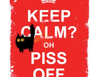 Cat card: Keep Calm  Oh p--s off