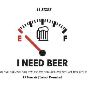 I Need Beer Embroidery Design | Cheers Beer Machine Embroidery Design | Funny Beer Gauge Machine Embroidery |Beer Lover Embroidery|11 Sizes