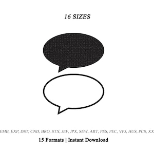 May include: A digital embroidery design featuring two speech bubbles, one solid black and one with a black outline. The text 16 SIZES appears at the top, and the text EMB, EXP, DST, CND, BRO, STX, JEF, JPX, SEW, ART, PES, PEC, VP3, HUS, PCS, XXX 15 Formats | Instant Download appears at the bottom.