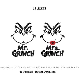 May include: Two black embroidered character designs featuring the text Mr. Grinch and Mrs. Grinch, with the latter including red lips. The image displays the text 13 SIZES at the top and a list of 15 file formats including EMB, EXP, DST, CND, BRO, STX, JEF, JPX, SEW, ART, PES, PEC, VP3, HUS, PCS, XXX, followed by the text 15 Formats | Instant Download.