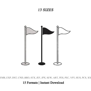 May include: Three flag icons on poles, one grey, one black, and one outlined in black. Text above reads 13 SIZES. Text below lists file formats EMB, EXP, DST, CND, BRO, STX, JEF, JPX, SEW, ART, PES, PEC, VP3, HUS, PCS, XXX and 15 Formats | Instant Download.