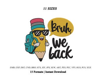 Bruh We Back Embroidery Design | Funny Back to School Teacher Student Machine Embroidery | Cute School Pencil | First Day of School Design