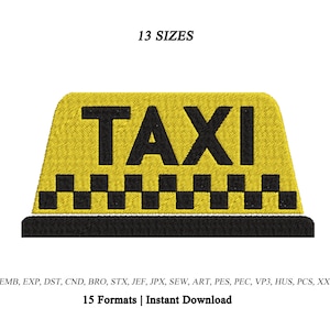 May include: An embroidered taxi roof sign design in yellow and black with the word TAXI in bold black letters above a black and yellow checkered pattern. The text 13 SIZES appears above the design and file formats appear below the graphic.